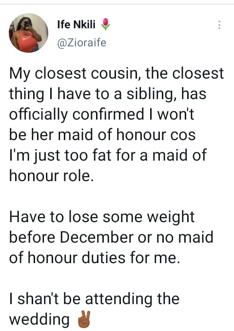 My closest cousin said I won't be her maid of honour because I am too fat - Nigerian lady laments, My closest cousin said I won’t be her maid of honour because I am too fat – Nigerian lady laments, INFINITY LOADED